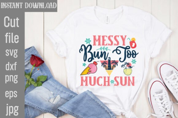 Download Messy Bun Too Much Sun SVG Cut File - Messy bun too much sun svg cut file Collection