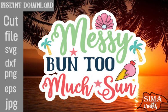 Download Messy Bun Too Much Sun SVG Cut File - Messy bun too much sun svg cut file Collection