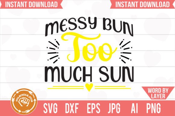 Download Messy Bun Too Much Sun Svg Cut File - Messy bun too much sun svg cut file Collection