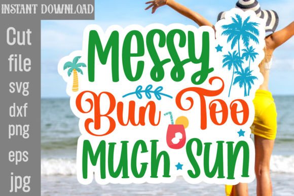 Download Messy Bun Too Much Sun SVG Cut File - Messy bun too much sun svg cut file Collection