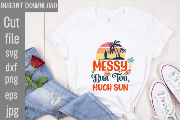 Download Messy Bun Too Much Sun SVG Cut File - Messy bun too much sun svg cut file Collection